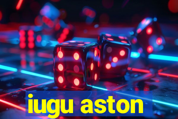 iugu aston